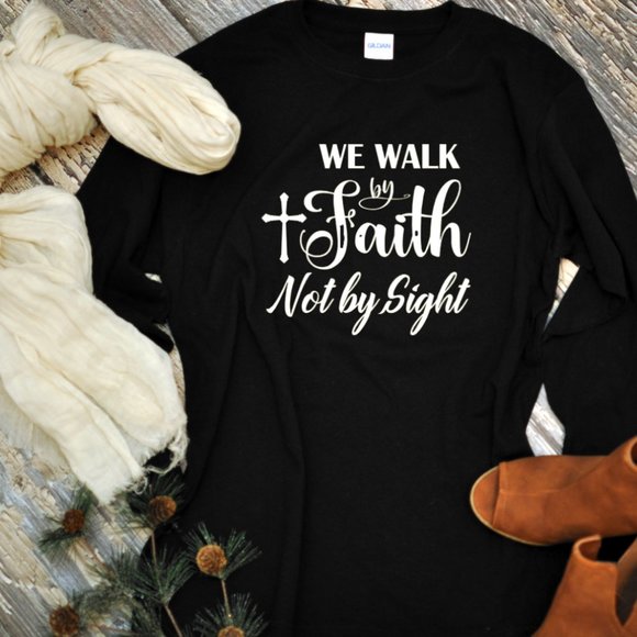 WE WALK BY FAITH NOT BY SIGHT LONG SLEEVE TEE - Picture 1 of 3